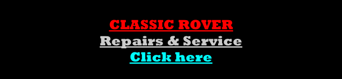 CLASSIC ROVER   Repairs & Service Click here