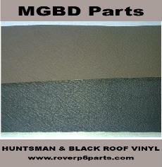 NEW MANUFACTURED HUNTSMAN AND BLACK ROOF VINYL FOR ROVER P6, ESPECIALLY FOR MGBD PARTS